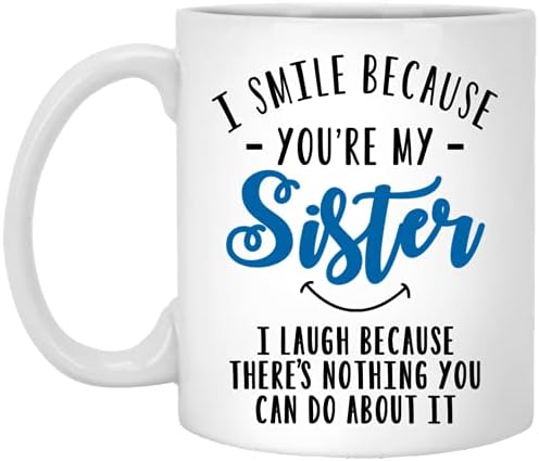 Смешна Сестра Кригла Се Насмевнувам Затоа Што Си Моја Сестра Се Смеам Затоа Што Не Можеш Ништо Да Направиш За Тоа Кригла Големи Сестри Подароци