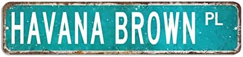 Хавана кафеав метал знак Хавана Браун подарок Хавана Браун Синхавана Браун Прилагодено уличен знак Shabby Chic Wall Art Ретро wallидови