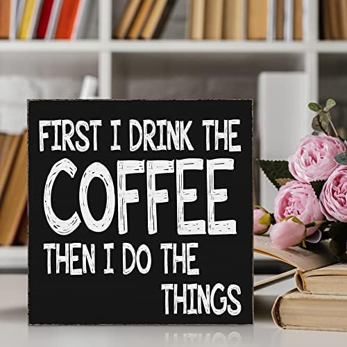 Прво го пијам знакот за црно дрво од кафе, дрвени блок од кафе, знаци за рустикална домашна соба за кујна за кујнски декор - декор на маса