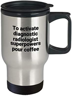 Дијагностички Радиолог Патување Кригла Смешни Саркастични Нерѓосувачки Челик Новина Суперсила Кафе Тамблер Подарок Идеја