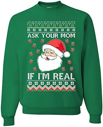 Дива сопствена облека Прашајте ја мајка ти дали сум вистински смешен санта Божиќ грда Божиќна џемпер, Менс екипаж врат