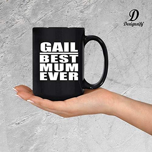 DesignSify Gail Најдобра мајка досега, 15oz црно кафе кригла керамички чај чаша со рачка, подароци за роденденски годишнини Божиќ Божиќни татковци