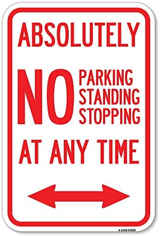 Апсолутно Нема Паркирање, Стоење или Запирање во Секое Време Со Двонасочна Стрелка | 12 Х 18 Тешки Алуминиумски Рѓа Доказ Паркинг Знак