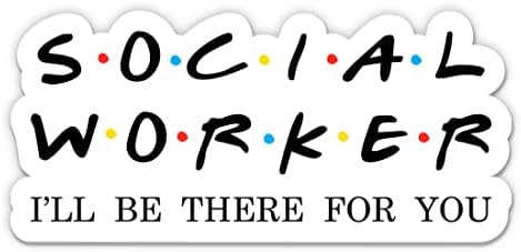 Социјален работник ќе бидам таму за налепница - 3 налепница за лаптоп - водоотпорен винил за автомобил, телефон, шише со вода - декорација