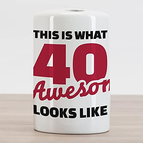 Амбесон 40 -ти роденден Керамички држач за четки за заби, 40 смешен роденденски слоган кул хумор, декоративен разноврсен countertop за бања,