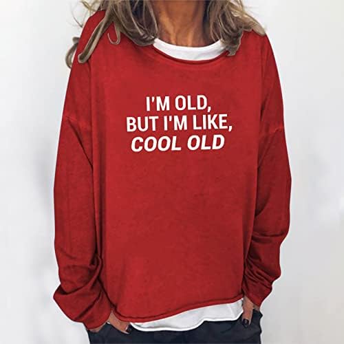 Смешна маичка за жени со велејќи дека сум ладна, но јас сум како кул стар, хумор текст за печатење врвови со долги ракави блуза