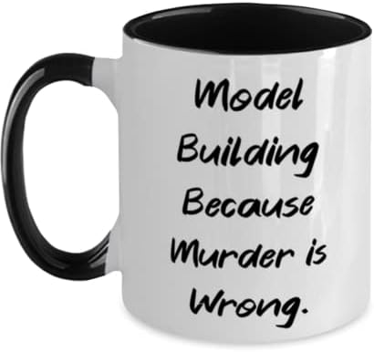Градење на модели затоа што убиството е погрешно. Градење на модели Две тона 11oz кригла, прекрасни подароци за градење модели, чаша за пријатели, комплети за градење