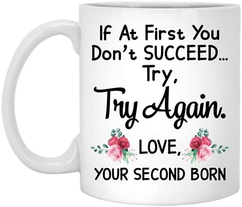 Смешно ако на почетокот не успеете, обидете се повторно, сакајте ја вашата втора родена кафе кригла, смешна кригла за подароци за ден