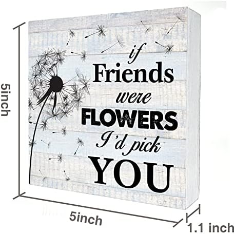 Ако Пријателите Беа Цвеќиња, Ќе Те Изберев Дрво Кутија Знак Дома Декор Рустикален Пријателство Дрвена Кутија Знак Блок Плакета За Ѕид