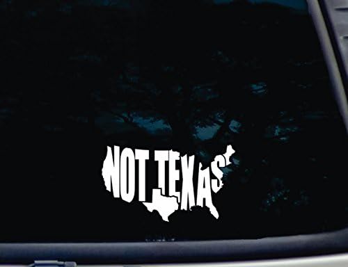 Не Тексас - 6 1/2 x 3 3/4 Die Cut Vinyl Decal за прозорец, автомобил, камион, кутија со алатки, буквално секоја тврда, мазна површина
