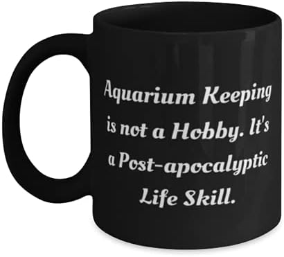 Чувањето на аквариумот не е хоби. Тоа е пост-апокалиптичен живот. 11oz 15oz кригла, чаша за чување на аквариум, саркастична за чување