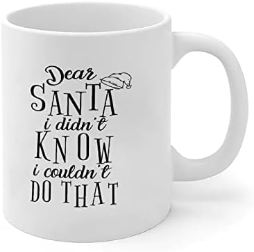 Почитуван Дедо Мраз, не знаев дека не можев да го направам тоа бело кригла кафе чаши мотивациони цитати, потсмев кригла керамичка кафе кригла,